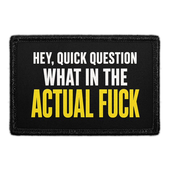 Hey Quick Question What In The Actual Fuck  - Meta Data - Crop Image Text - - Removable Patch - Pull Patch - Removable Patches For Authentic Flexfit and Snapback Hats
