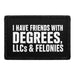 I Have Friends With Degrees, LLCs & Felonies  - Meta Data - Crop Image Text - - Removable Patch - Pull Patch - Removable Patches For Authentic Flexfit and Snapback Hats
