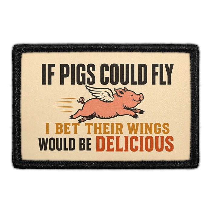 If Pigs Could Fly I Bet Their Wings Would Be Delicious  - Meta Data - Crop Image Text - - Removable Patch - Pull Patch - Removable Patches For Authentic Flexfit and Snapback Hats
