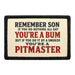 Remember Son, If You Do Nothing All Day You're A Bum. But If You Do It By A Smoker, You're A Pitmaster  - Meta Data - Crop Image Text - - Removable Patch - Pull Patch - Removable Patches For Authentic Flexfit and Snapback Hats
