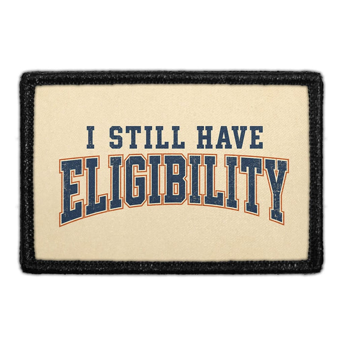 I Still Have Eligibility  - Meta Data - Crop Image Text - - Removable Patch - Pull Patch - Removable Patches For Authentic Flexfit and Snapback Hats
