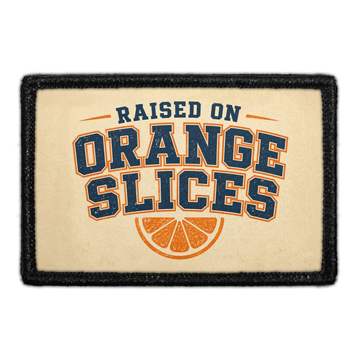 Raised on Orange Slices  - Meta Data - Crop Image Text - - Removable Patch - Pull Patch - Removable Patches For Authentic Flexfit and Snapback Hats
