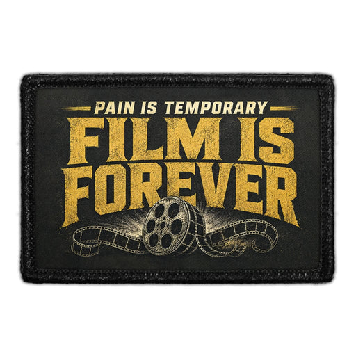 Pain Is Temporary - Film Is Forever  - Meta Data - Crop Image Text - - Removable Patch - Pull Patch - Removable Patches For Authentic Flexfit and Snapback Hats

