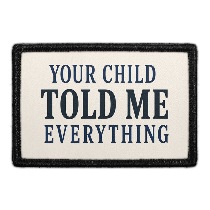 Your Child Told Me Everything  - Meta Data - Crop Image Text - - Removable Patch - Pull Patch - Removable Patches For Authentic Flexfit and Snapback Hats
