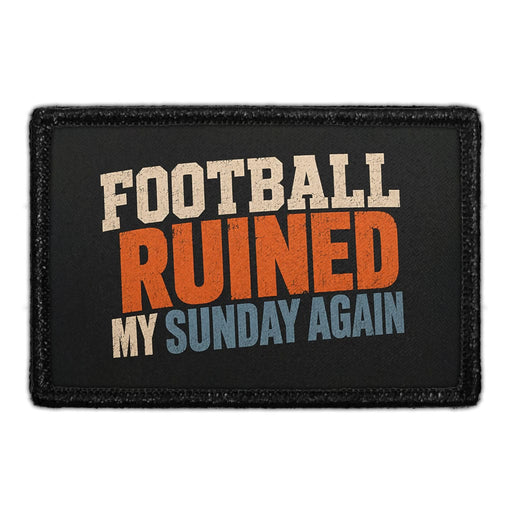 Football Ruined My Sunday Again  - Meta Data - Crop Image Text - - Removable Patch - Pull Patch - Removable Patches For Authentic Flexfit and Snapback Hats

