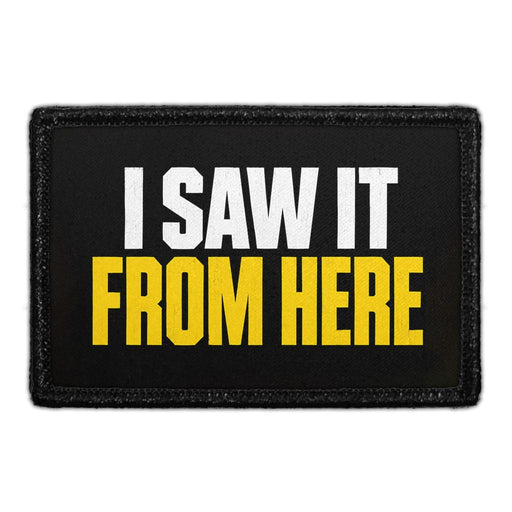 I Saw It From Here  - Meta Data - Crop Image Text - - Removable Patch - Pull Patch - Removable Patches For Authentic Flexfit and Snapback Hats

