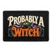 Probably A Witch - Meta Data - Crop Image Text - Removable Patch - Pull Patch - Removable Patches For Authentic Flexfit and Snapback Hats