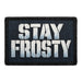 Stay Frosty -  Meta Data - Crop Image Text - Removable Patch - Pull Patch - Removable Patches For Authentic Flexfit and Snapback Hats
