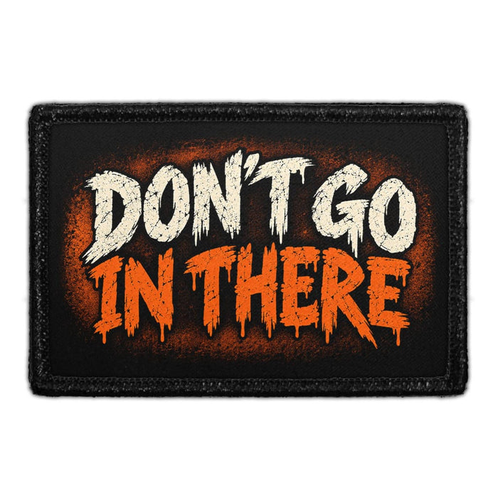 Don’t Go In There - Meta Data - Crop Image Text - Removable Patch - Pull Patch - Removable Patches For Authentic Flexfit and Snapback Hats
