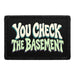 You Check The Basement - Meta Data - Crop Image Text - Removable Patch - Pull Patch - Removable Patches For Authentic Flexfit and Snapback Hats

