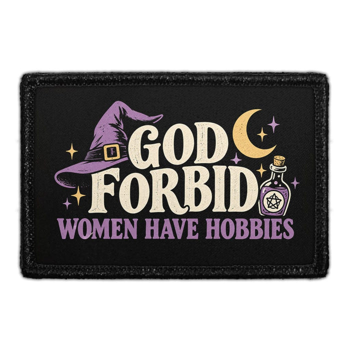 God Forbid Women Have Hobbies - Meta Data - Crop Image Text - Removable Patch - Pull Patch - Removable Patches For Authentic Flexfit and Snapback Hats
