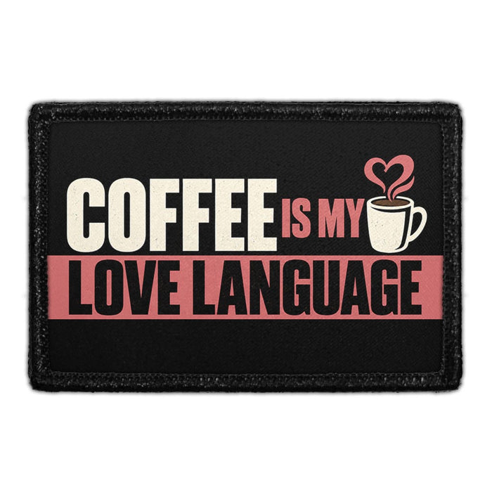 Coffee Is My Love Language - Meta Data - Crop Image Text - Removable Patch - Pull Patch - Removable Patches For Authentic Flexfit and Snapback Hats
