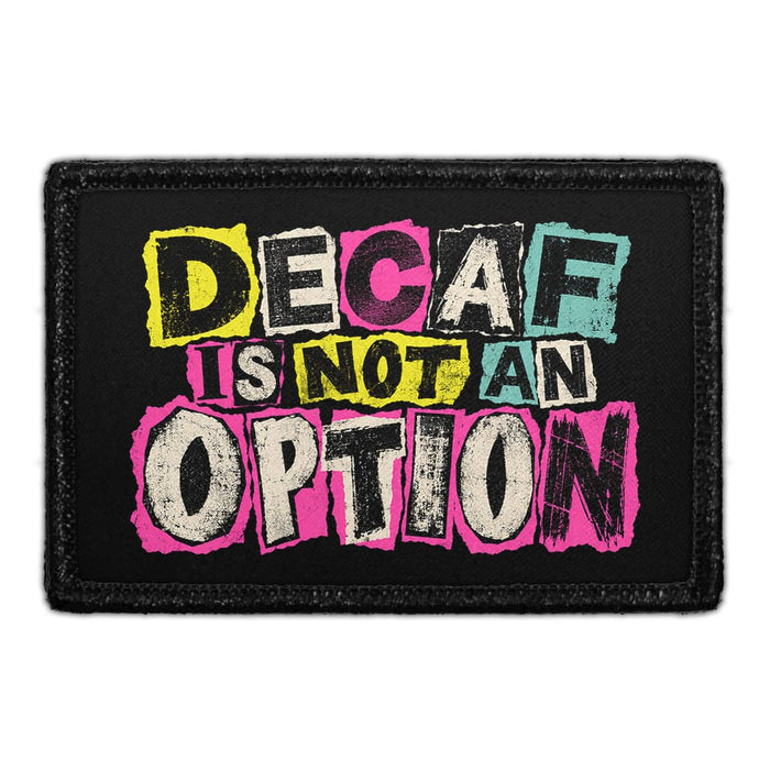 Decaf Is Not An Option - Meta Data - Crop Image Text - Removable Patch - Pull Patch - Removable Patches For Authentic Flexfit and Snapback Hats
