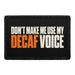 Don’t Make Me Use My Decaf Voice - Meta Data - Crop Image Text - Removable Patch - Pull Patch - Removable Patches For Authentic Flexfit and Snapback Hats
