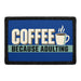 Coffee Because Adulting - Meta Data - Crop Image Text - Removable Patch - Pull Patch - Removable Patches For Authentic Flexfit and Snapback Hats
