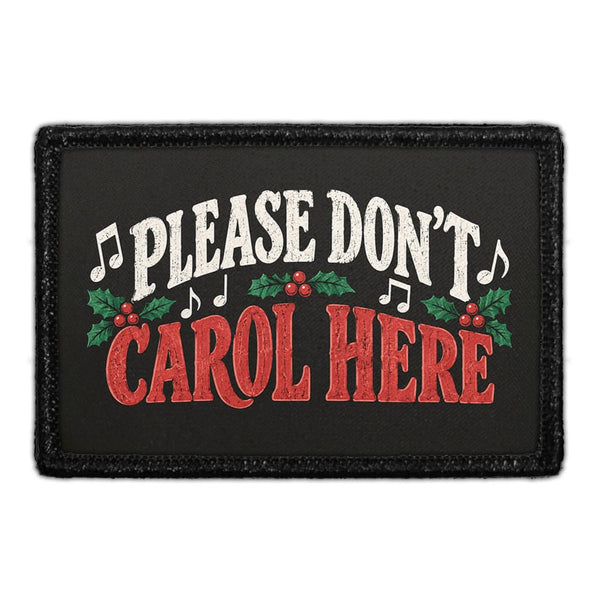 Please Don’t Carol Here - Meta Data - Crop Image Text - Removable Patch - Pull Patch - Removable Patches For Authentic Flexfit and Snapback Hats