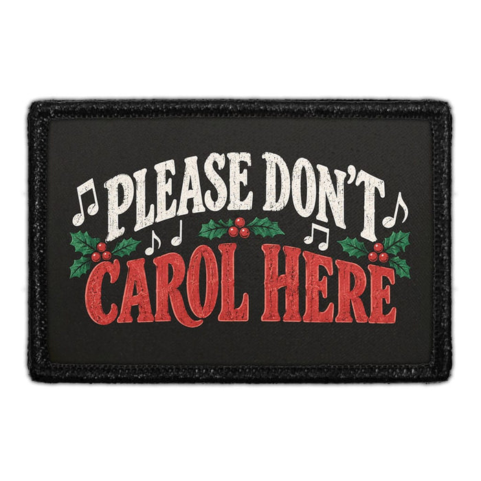 Please Don’t Carol Here - Meta Data - Crop Image Text - Removable Patch - Pull Patch - Removable Patches For Authentic Flexfit and Snapback Hats