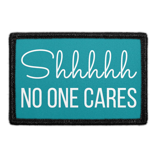 Shhh No One Cares - Removable Patch - Pull Patch - Removable Patches For Authentic Flexfit and Snapback Hats