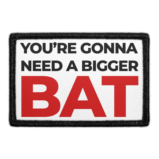 YOU_RE_GONNA_NEED_A_BIGGER_BAT-RED Meta Data - Crop Image Text - - Removable Patch - Pull Patch - Removable Patches For Authentic Flexfit and Snapback Hats