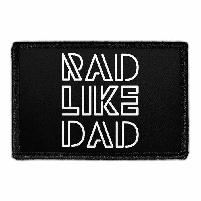 Rad Like Dad - Black And White - Removable Patch - Pull Patch - Removable Patches That Stick To Your Gear