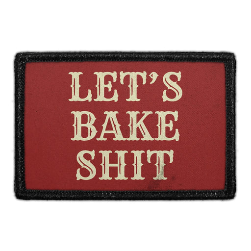 Let's Bake Shit - Patch - Pull Patch - Removable Patches For Authentic Flexfit and Snapback Hats