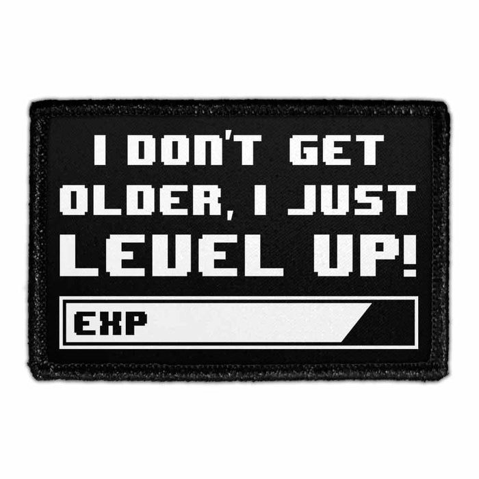 I Don't Get Older I Just Level Up - Black and White - Removable Patch - Pull Patch - Removable Patches For Authentic Flexfit and Snapback Hats