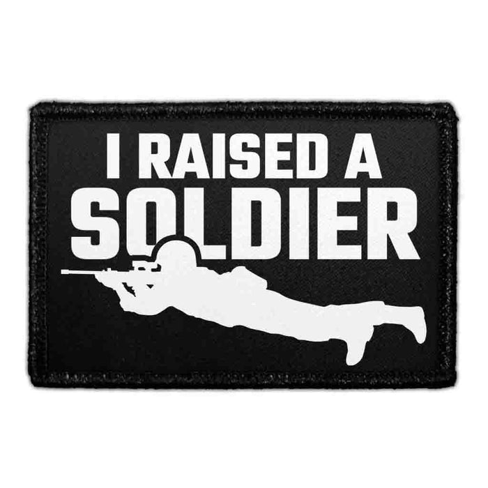 I Raised A Soldier - Removable Patch - Pull Patch - Removable Patches That Stick To Your Gear