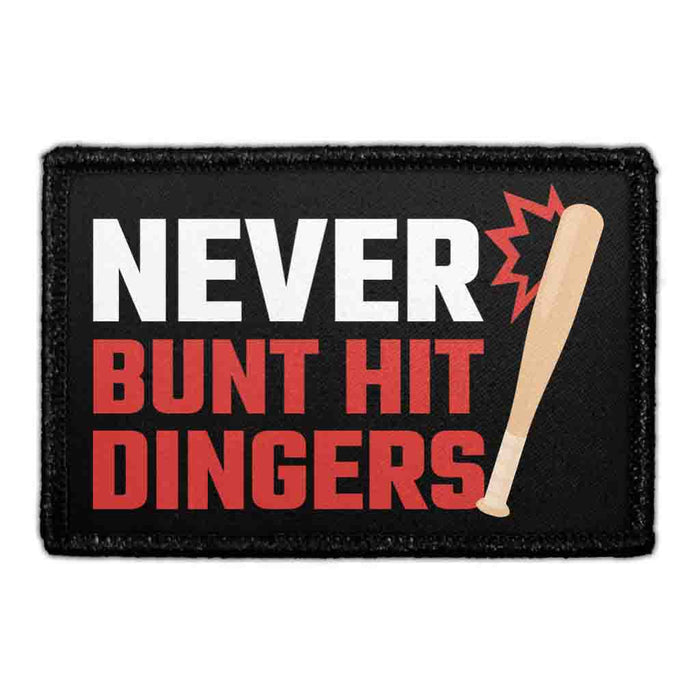 Never Bunt Hit Dingers - Removable Patch - Pull Patch - Removable Patches That Stick To Your Gear