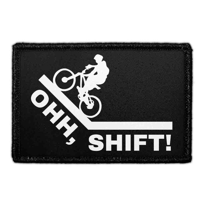 OHH, SHIFT! - Removable Patch - Pull Patch - Removable Patches That Stick To Your Gear