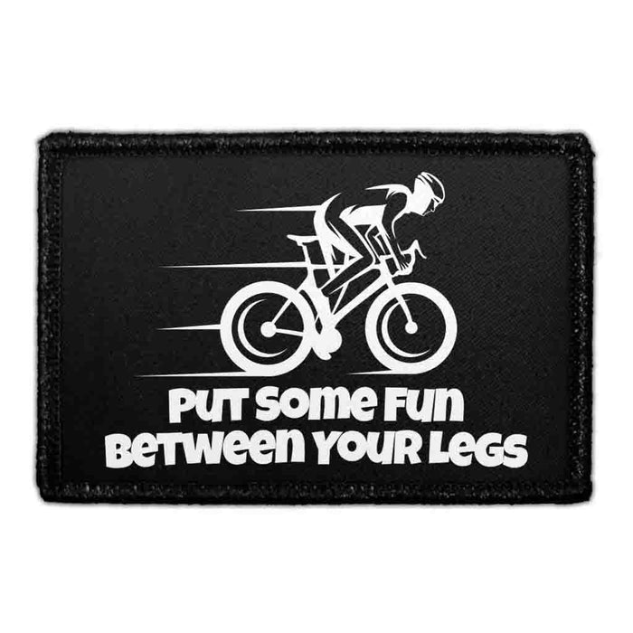 Put Some Fun Between Your Legs - Removable Patch - Pull Patch - Removable Patches That Stick To Your Gear