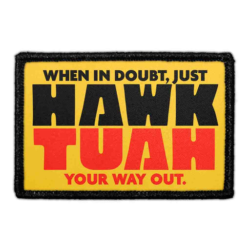 When In Doubt, Just Hawk Tuah Your Way Out. - Removable Patch - Pull Patch - Removable Patches For Authentic Flexfit and Snapback Hats