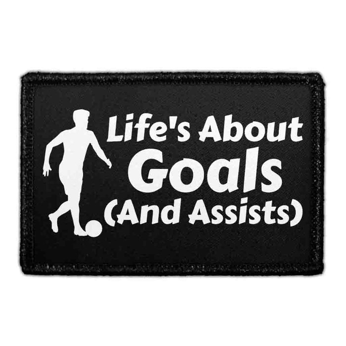 Life's About Goals (And Assists) - Removable Patch - Pull Patch - Removable Patches That Stick To Your Gear