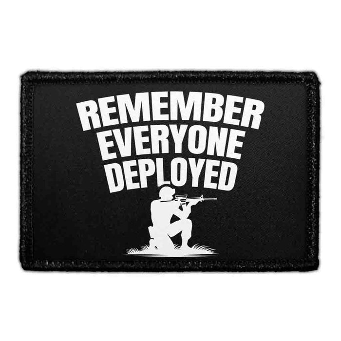 Remember Everyone Deployed - Removable Patch - Pull Patch - Removable Patches That Stick To Your Gear