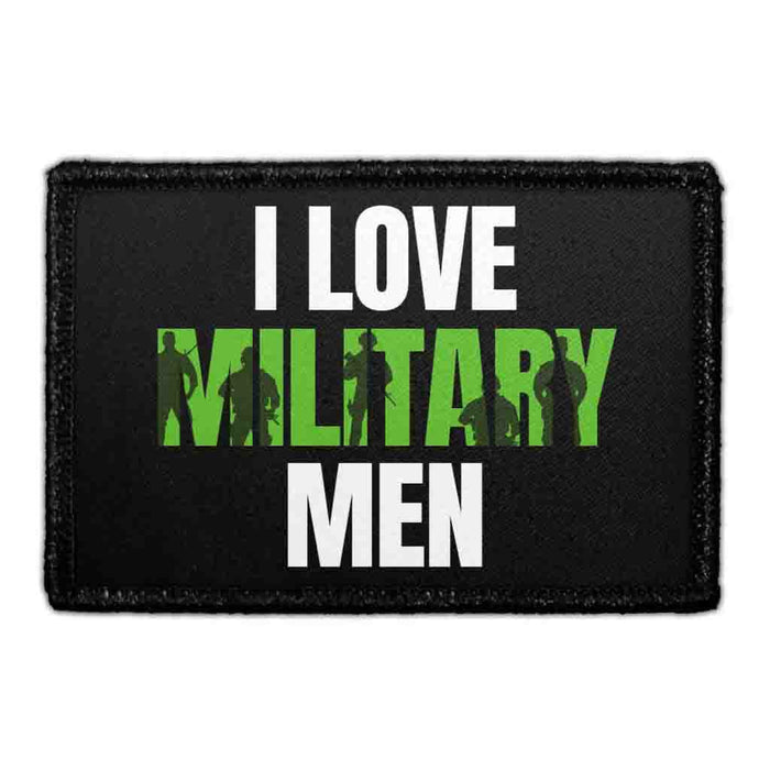 I Love Military Men - Removable Patch - Pull Patch - Removable Patches That Stick To Your Gear