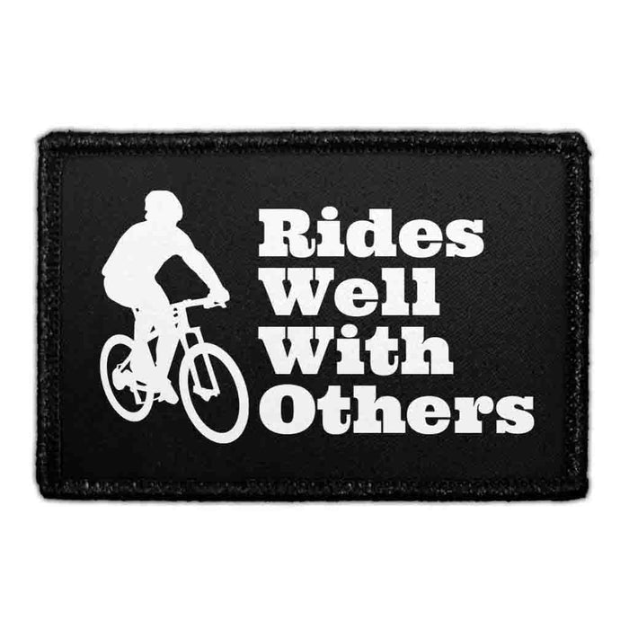 Rides Well With Others - Removable Patch - Pull Patch - Removable Patches That Stick To Your Gear