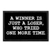 A Winner Is Just A Loser, Who Tried One More Time. - Removable Patch - Pull Patch - Removable Patches For Authentic Flexfit and Snapback Hats