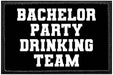 Bachelor Party Drinking Team - Removable Patch - Pull Patch - Removable Patches That Stick To Your Gear