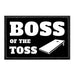 Boss Of The Toss - Removable Patch - Pull Patch - Removable Patches For Authentic Flexfit and Snapback Hats