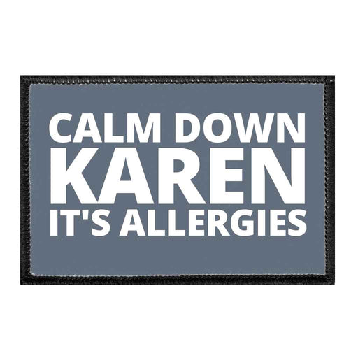 Calm Down Karen It's Allergies - Removable Patch - Pull Patch - Removable Patches For Authentic Flexfit and Snapback Hats