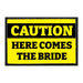 Caution - Here Comes The Bride - Removable Patch - Pull Patch - Removable Patches That Stick To Your Gear