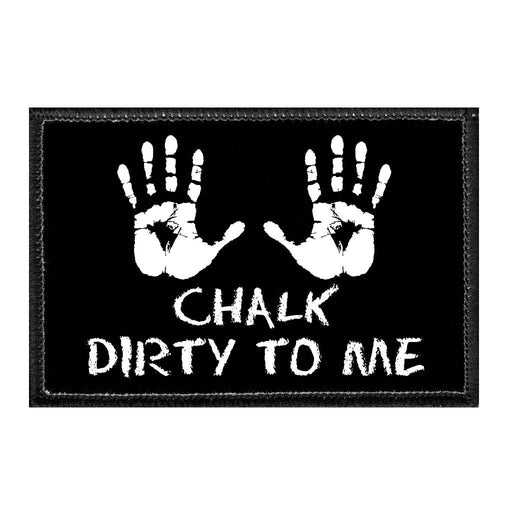 Chalk Dirty To Me - Removable Patch - Pull Patch - Removable Patches For Authentic Flexfit and Snapback Hats