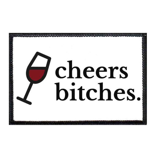 Cheers Bitches - Removable Patch - Pull Patch - Removable Patches For Authentic Flexfit and Snapback Hats