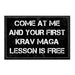 Come At Me And Your First Krav Maga Lesson Is Free - Removable Patch - Pull Patch - Removable Patches For Authentic Flexfit and Snapback Hats