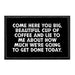 Come Here You Big, Beautiful Cup Of Coffee And Lie To Me About How Much We're Going To Get Done Today. - Removable Patch - Pull Patch - Removable Patches That Stick To Your Gear