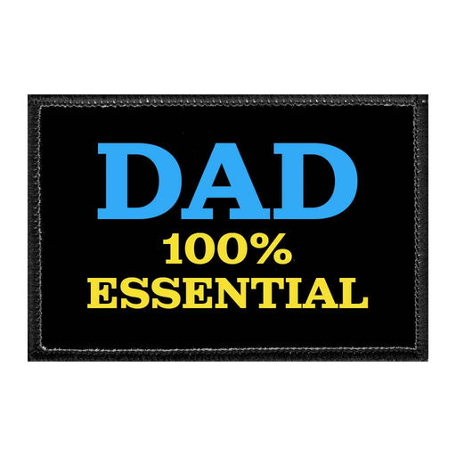 Dad - 100% Essential - Removable Patch - Pull Patch - Removable Patches That Stick To Your Gear