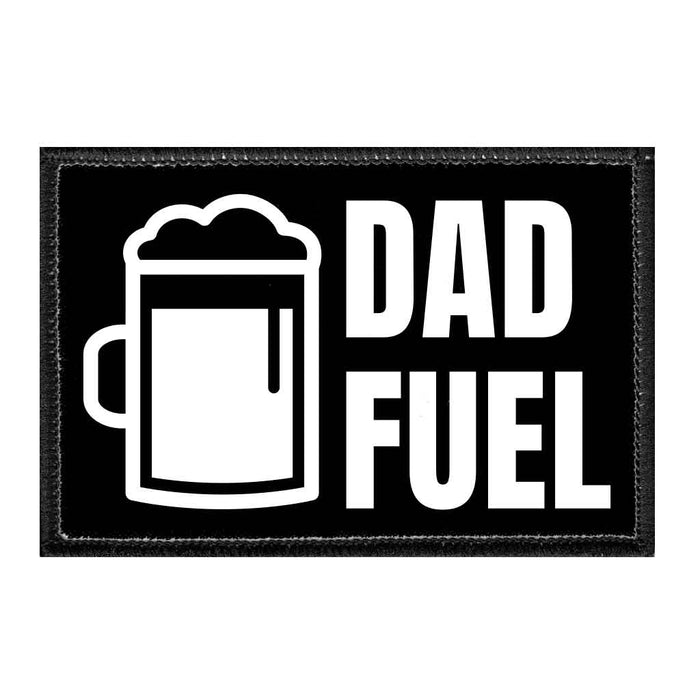 Dad Fuel - Removable Patch - Pull Patch - Removable Patches That Stick To Your Gear