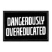 Dangerously Overeducated - Removable Patch - Pull Patch - Removable Patches For Authentic Flexfit and Snapback Hats