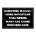 Direction Is Much More Important That Speed. Many Are Going Nowhere Fast. - Removable Patch - Pull Patch - Removable Patches That Stick To Your Gear