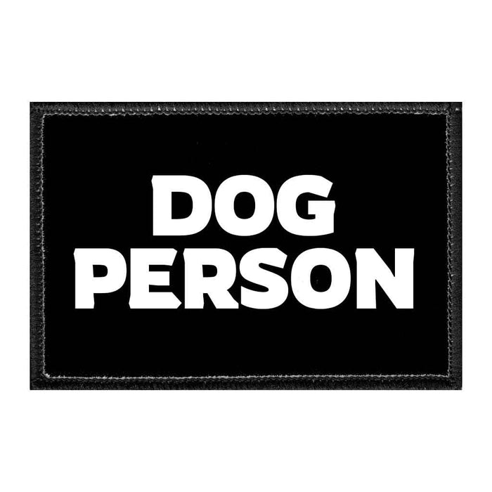 Dog Person - Removable Patch - Pull Patch - Removable Patches That Stick To Your Gear