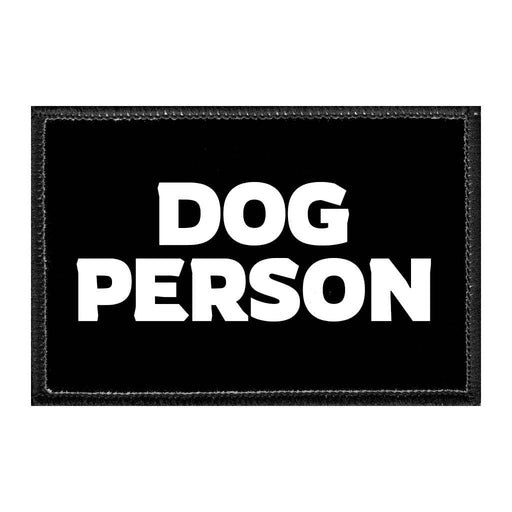 Dog Person - Removable Patch - Pull Patch - Removable Patches That Stick To Your Gear